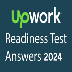 Upwork Readiness Test Answers 2024